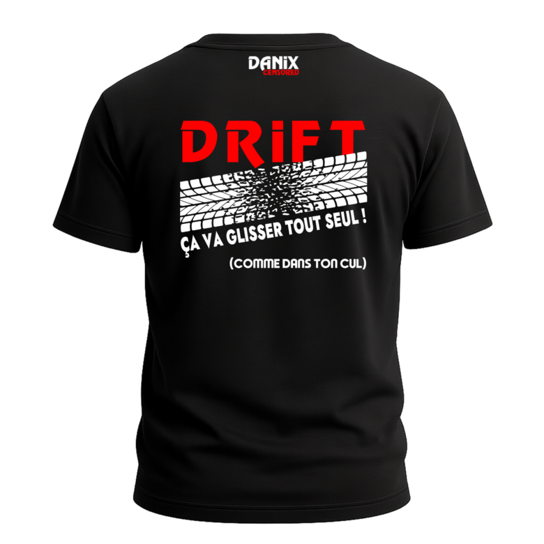 Tshirt DRIFT V2 (ça va glisser tout seul) ... [DANIX CENSORED]